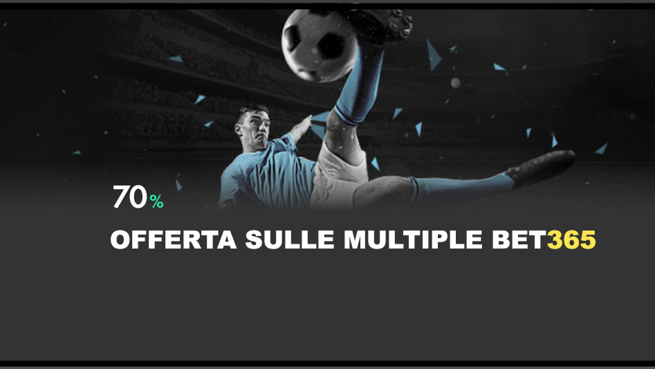 Bonus multipla Bet365: incremento fino al 70% per le multiple vincenti